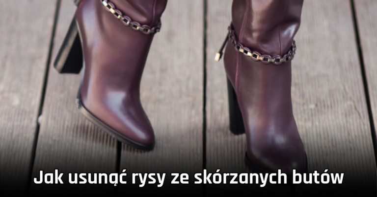 Jak usunąć rysy ze skórzanych butów