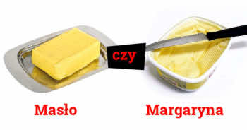 Co jeść – masło czy margarynę?