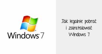 Jak pobrać i zainstalować oryginalny system Windows 7