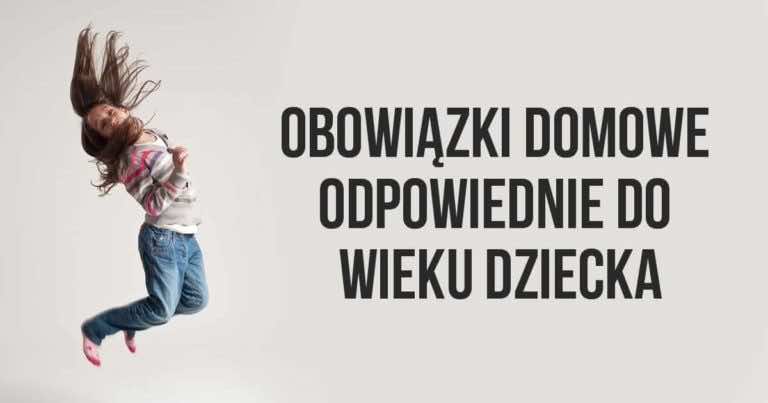 Obowiązki domowe odpowiednie do wieku dziecka