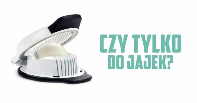 Zobacz do czego jeszcze możesz krajalnice do jajek