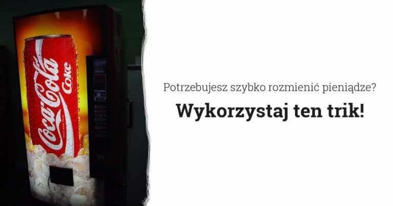 Potrzebujesz szybko rozmienić pieniądze? Wykorzystaj ten trik!