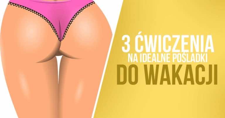 3 ćwiczenia, które pozwolą Ci zyskać idealne pośladki do wakacji