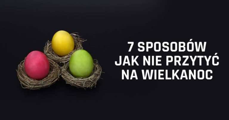 7 sposobów jak nie przytyć podczas Wielkanocy