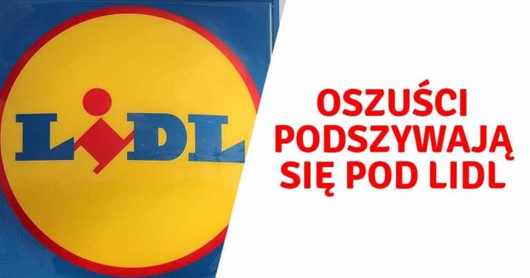 Uważajcie za oszustów podszywających się pod Lidl