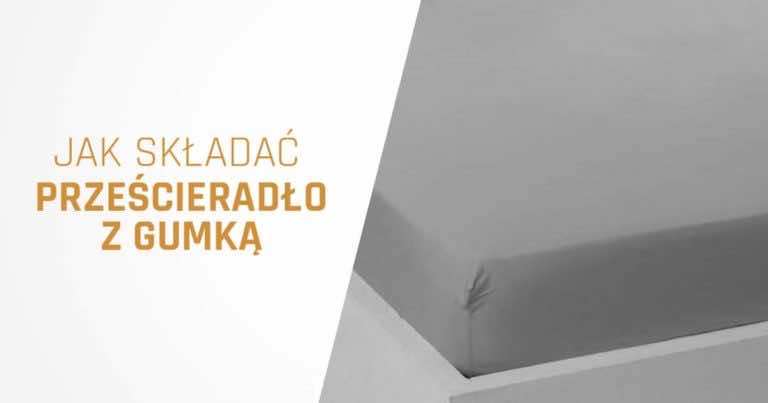 Jak składać prześcieradło z gumką?