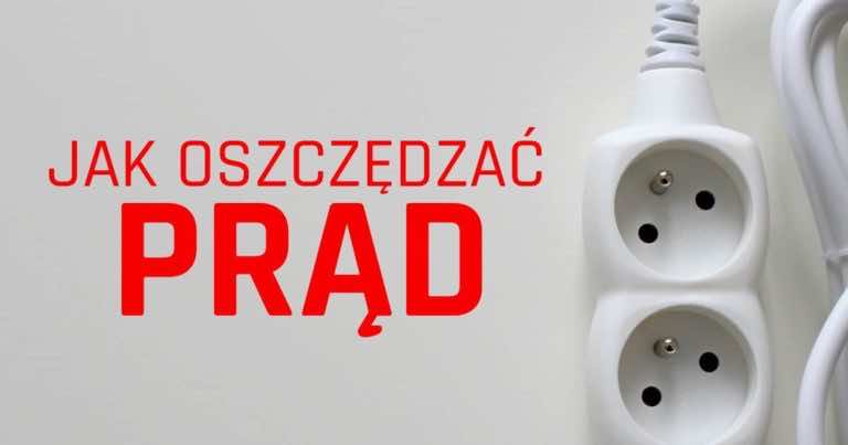 Jak oszczędzać prąd – zmniejszanie rachunków za prąd
