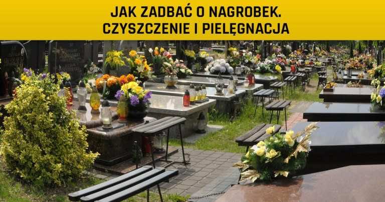 Jak zadbać o nagrobek — pielęgnacja i czyszczenie płyty nagrobkowej