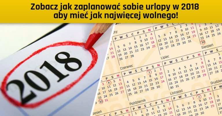 Zobacz jak zaplanować sobie urlopy w 2018 aby mieć jak najwięcej wolnego!
