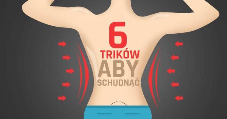 6 trików, które pozwolą Ci schudnąć, a nikt dotąd Ci o nich nie powiedział!