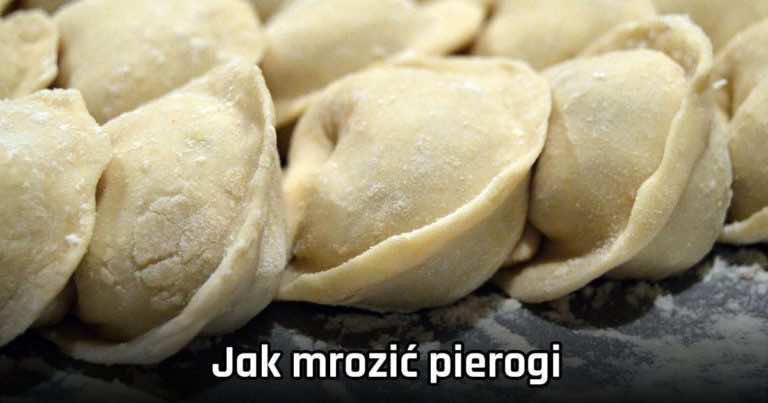 Jak mrozić pierogi? Mrożenie pierogów aby nie pękały.