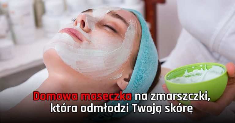 Domowa maseczka na zmarszczki, która odmłodzi Twoją skórę