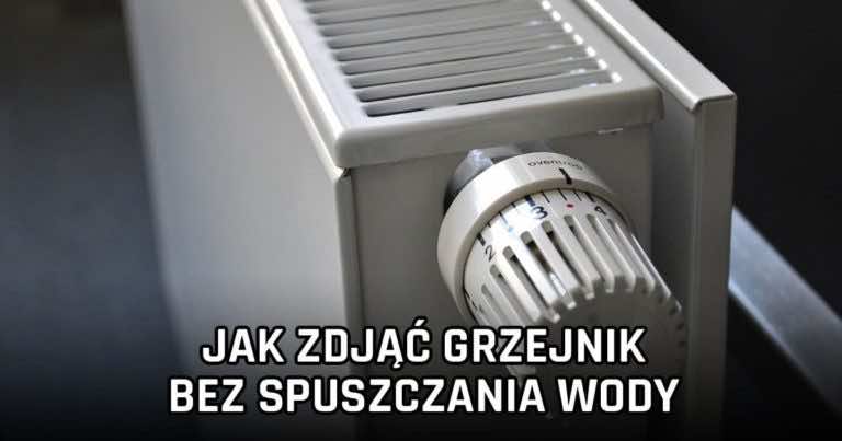 Jak zdjąć grzejnik z wodą – odkręcanie grzejnika bez spuszczania wody