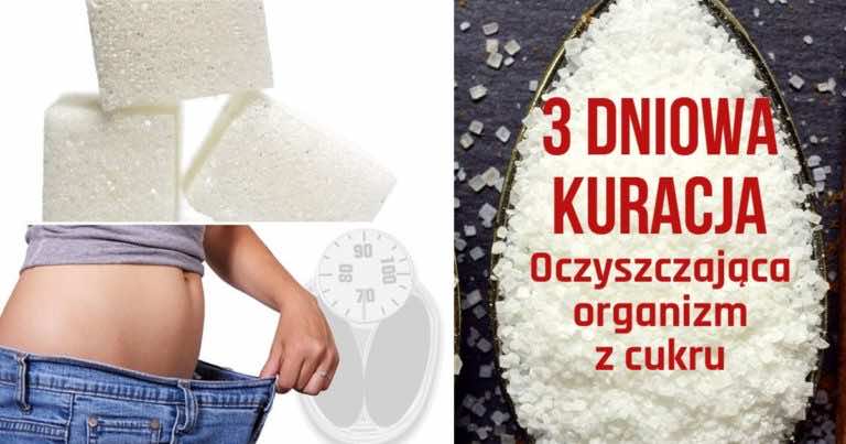 3 DNIOWA KURACJA oczyszczająca organizm z cukru