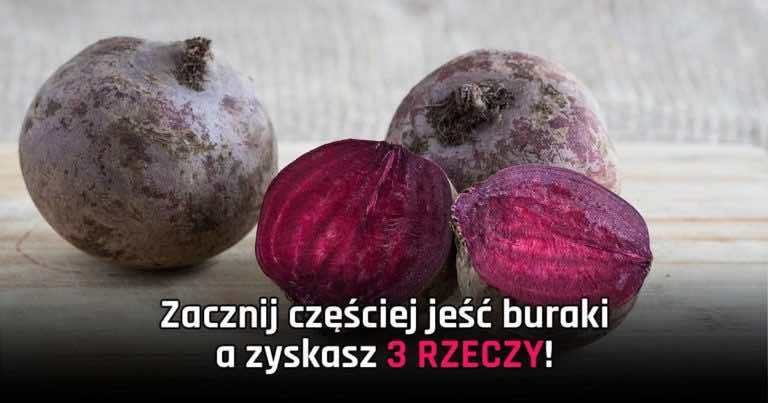 Zacznij częściej jeść buraki a zyskasz 3 RZECZY!