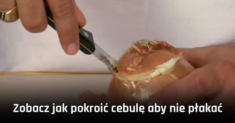Zobacz jak pokroić cebulę aby nie płakać