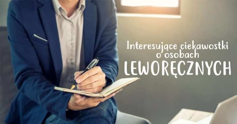 Jesteś leworęczna lub znasz taką osobę? Oto nieznane ciekawostki o mańkutach.