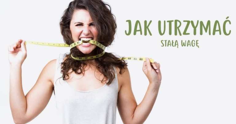 Chcesz utrzymać stałą wagę? Jest jedna rzecz, o której musisz pamiętać!