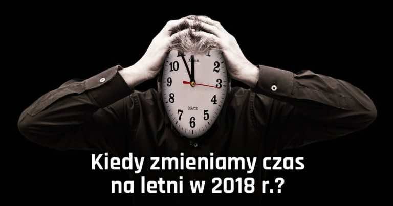 Zmiana czasu 2018 – kiedy zmienić czas zimowy na letni?