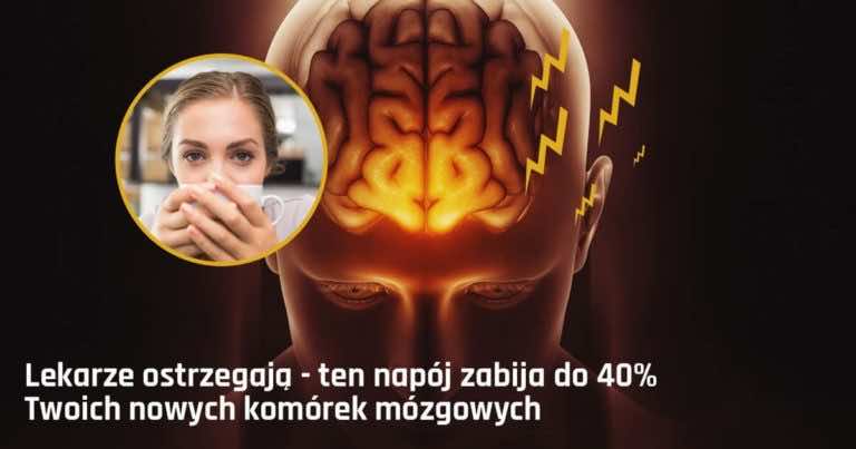 Lekarze ostrzegają – ten napój zabija do 40% Twoich nowych komórek mózgowych