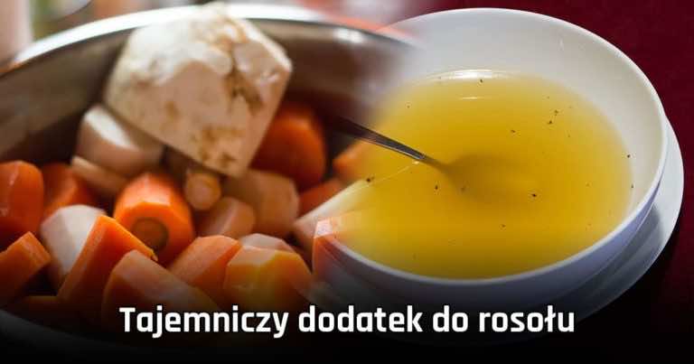 Chcesz by rosół był idealny w smaku! Dodaj ten tajemniczy dodatek!