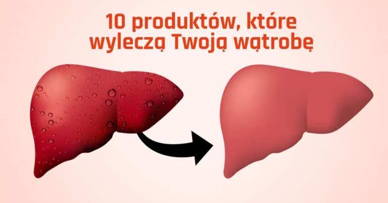 10 produktów, które wyleczą otłuszczoną wątrobę