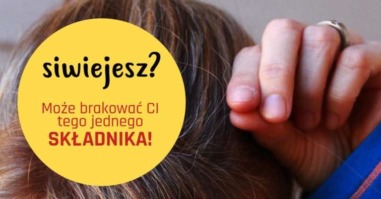 Zaczynasz siwieć bo brakuje Ci tego jednego składnika. Zobacz co zrobić by powstrzymać siwienie!
