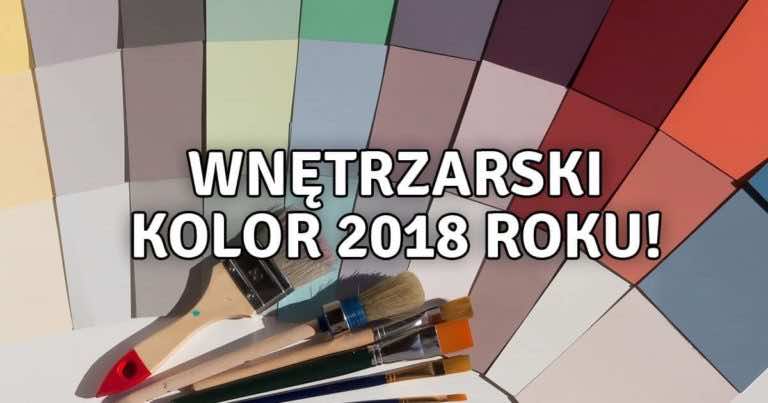 Ten kolor będzie HITEM w tym roku w urządzaniu wnętrz