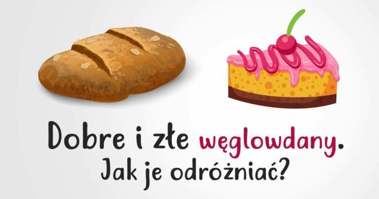 Jak odróżnić dobre węglowodany od złych? Węglowodany złożone i proste.
