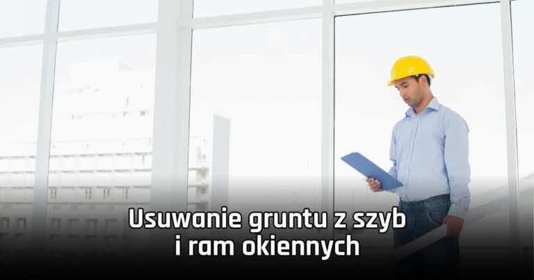 Jak usunąć grunt  z szyb i ramy okiennej?