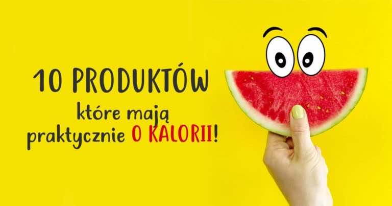 Te warzywa i owoce mają praktycznie ZERO KALORII i są doskonałe na dietę!