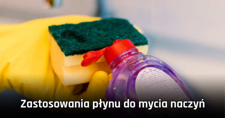 Zastosowania płynu do mycia naczyń jakich nie znałaś