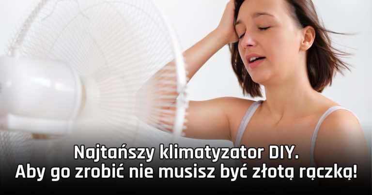 Najtańszy domowy klimatyzator, który możecie zrobić bez żadnych umiejętności