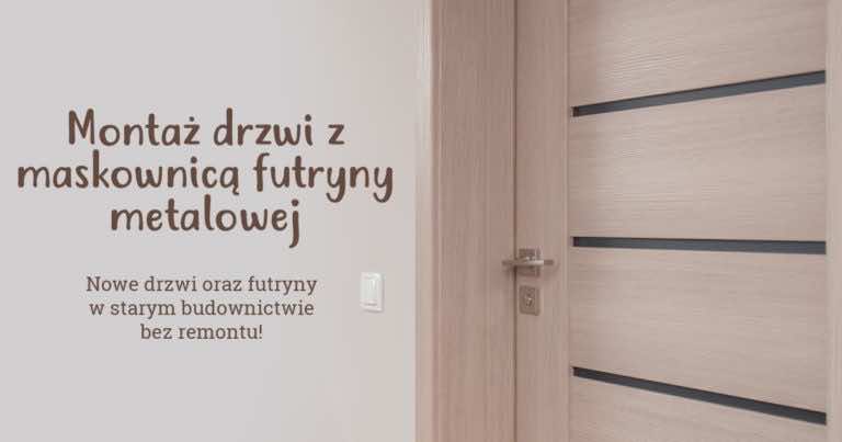 Montaż drzwi z maskownicą futryny metalowej