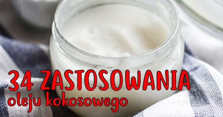 34 zastosowania oleju kokosowego, które musisz znać!