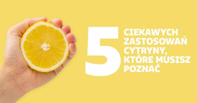 Zobacz jak wykorzystać cytrynę na 5 ciekawych sposobów!