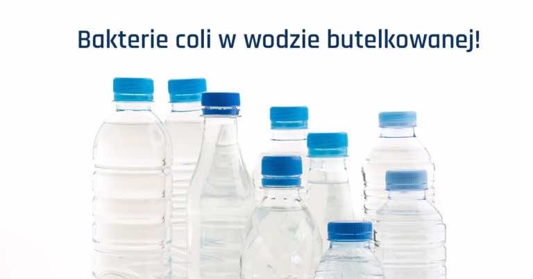Bakterie coli znalazły się w wodzie butelkowanej. GIS wycofał ją z obrotu. Jeśli ją masz nie pij!