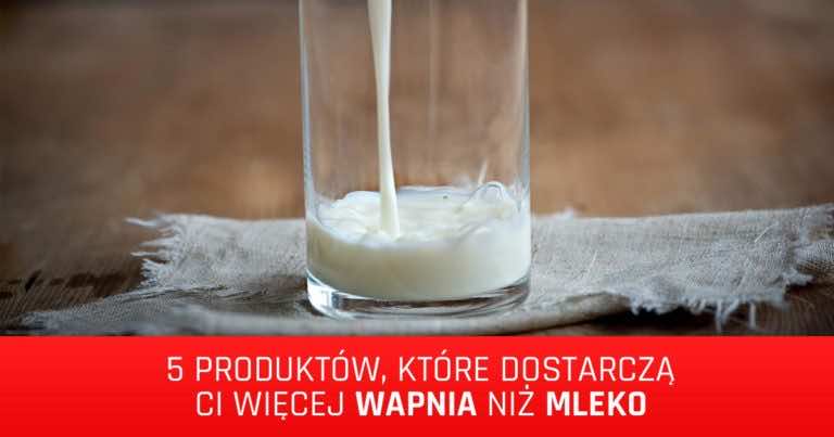 5 produktów, które dostarczą ci więcej wapnia niż mleko