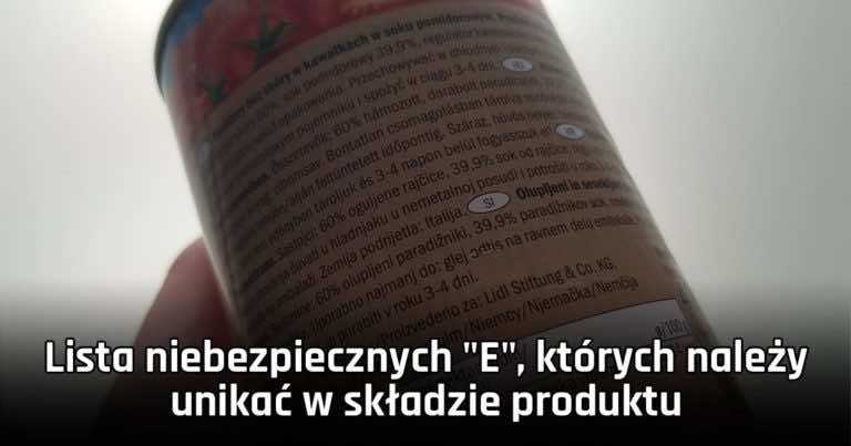 Lista niebezpiecznych „E”, których należy unikać w składzie produktu