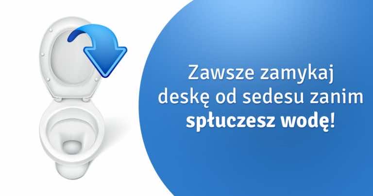 Dlaczego przed spłukaniem wody należy zamknąć kalpę od sedesu?