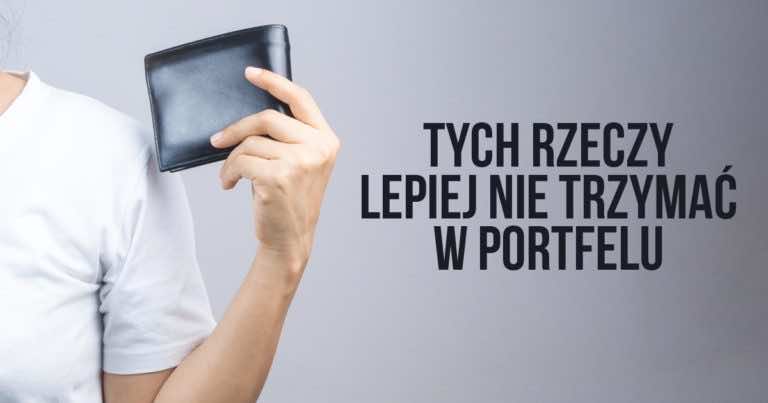 5 rzeczy, których lepiej nie trzymać w portfelu!