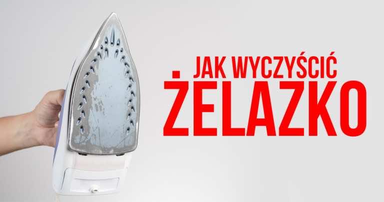 Jak wyczyścić żelazko