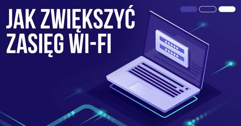 Dzięki temu trikowi zwiększysz zasięg sieci wi-fi w domu