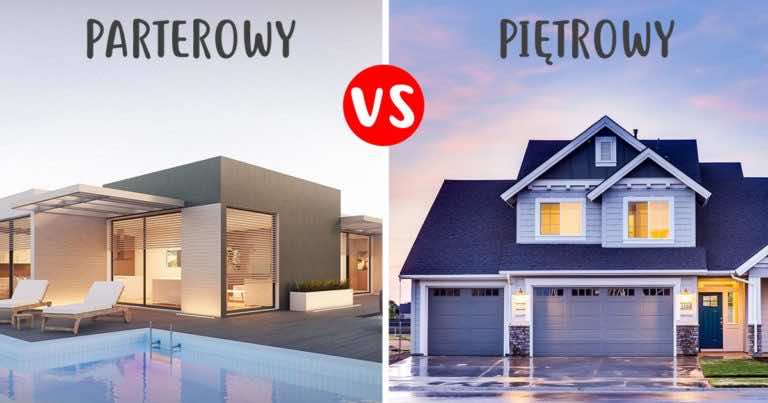Dom parterowy czy piętrowy? Wady i zalety.