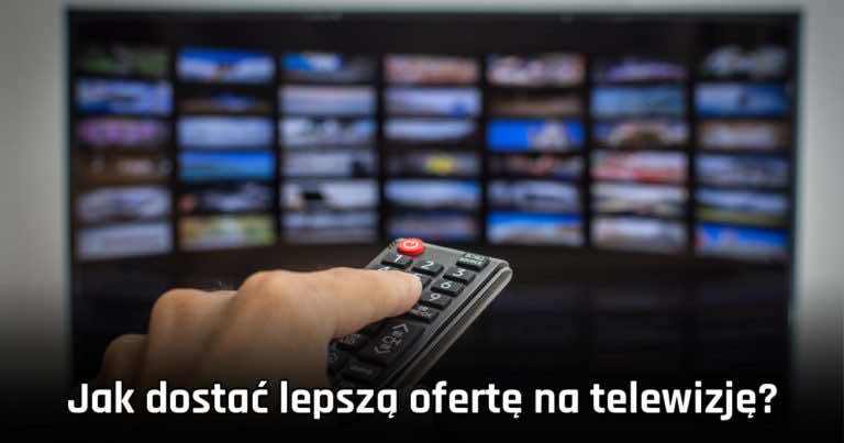 Kończy Ci się umowa na telewizję i konsultant nie ma dla Ciebie ciekawej oferty? Wykorzystaj ten trik!