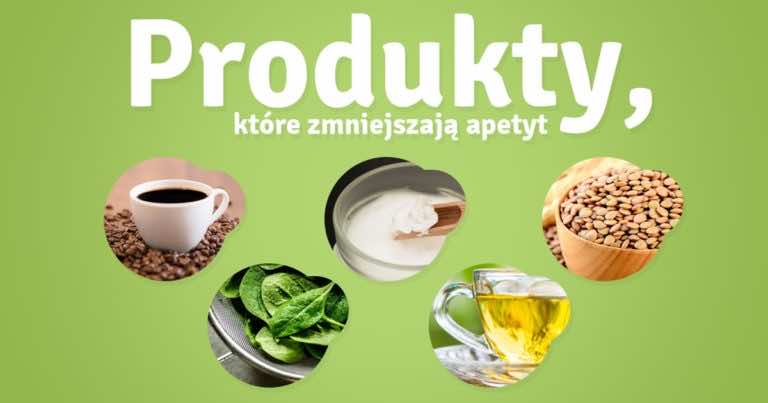 5 pokarmów, które zmniejszają apetyt. Stosuj je gdy jesteś na diecie!