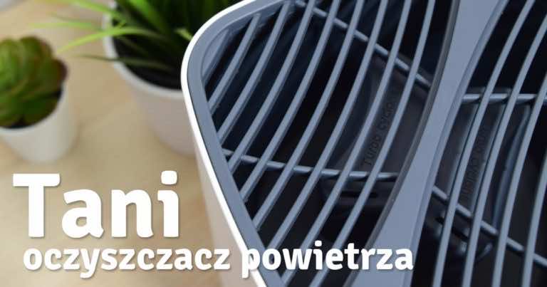 Sposób na tanie oczyszczanie powietrza w domu – tani oczyszczacz powietrza z polskiego magazynu