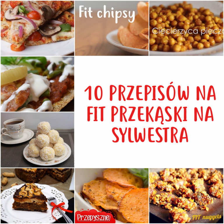 10 przepisów na FIT przekąski na Sylwestra