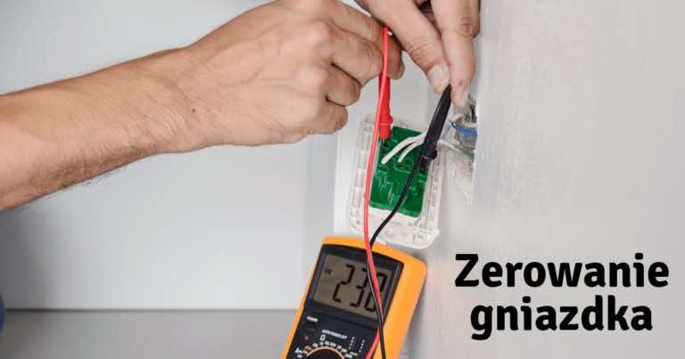 Jak zerować gniazdko elektryczne z bolcem – ochrona przeciwporażeniowa w instalacji dwuprzewodowej TN-C