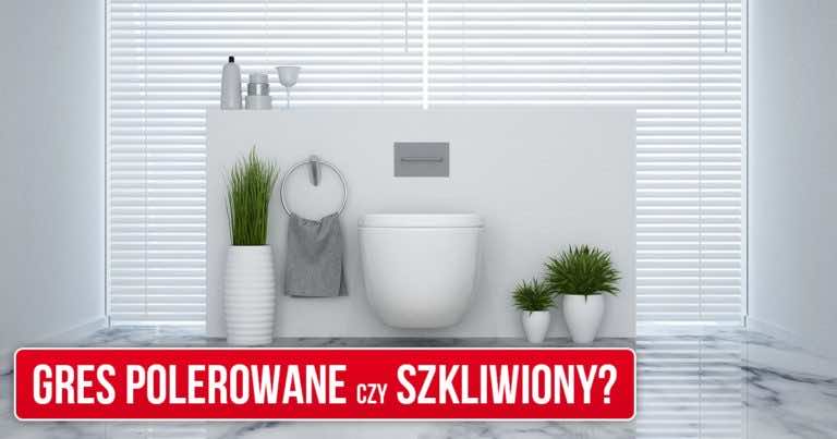 Gres polerowane a gres szkliwiony. Musisz to wiedzieć zanim wybierzesz „błyszczące” kafelki.